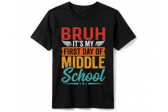 Bruh First Day of Middle School T-Shirt Graphics