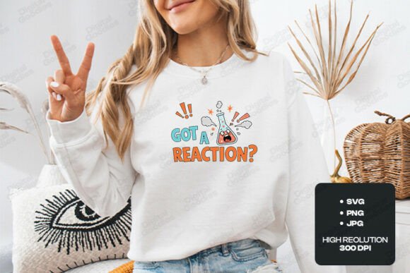 Got a Reaction Funny Science SVG PNG