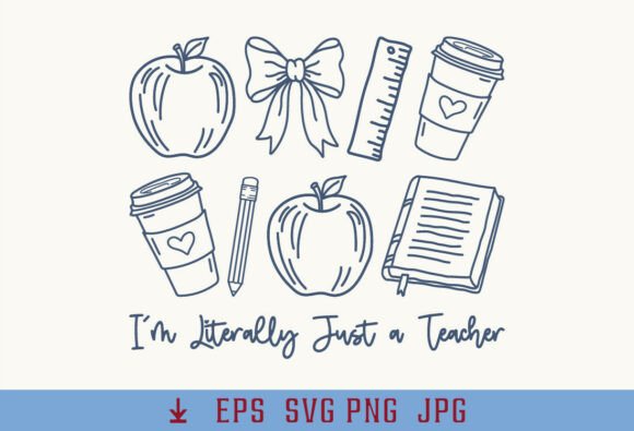 Teach I’m Literally Just a Teacher Funny Graphics
