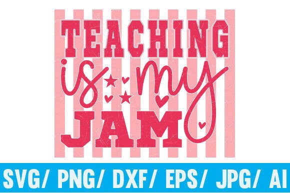 Teacher Shirt, Teaching Is My Jam PNG — Graphics for T-Shirt Designs