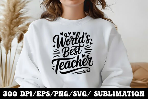 World’s Best Teacher Graphics for T-Shirt Designs